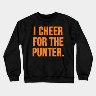 I Cheer For The Punter Crewneck Sweatshirt